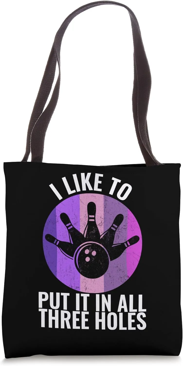 I Like To Put It In All Three Holes Mens Bowling Funny Bowl Tote Bag